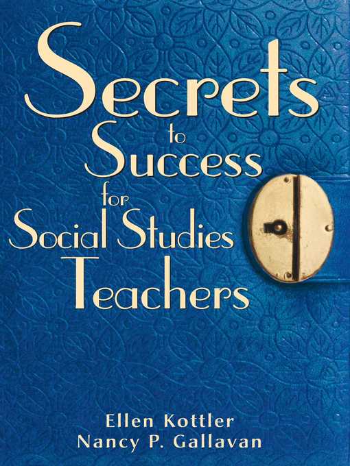 Title details for Secrets to Success for Social Studies Teachers by Ellen Kottler - Available
